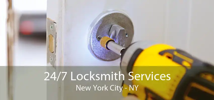 24/7 Locksmith Services New York City - NY