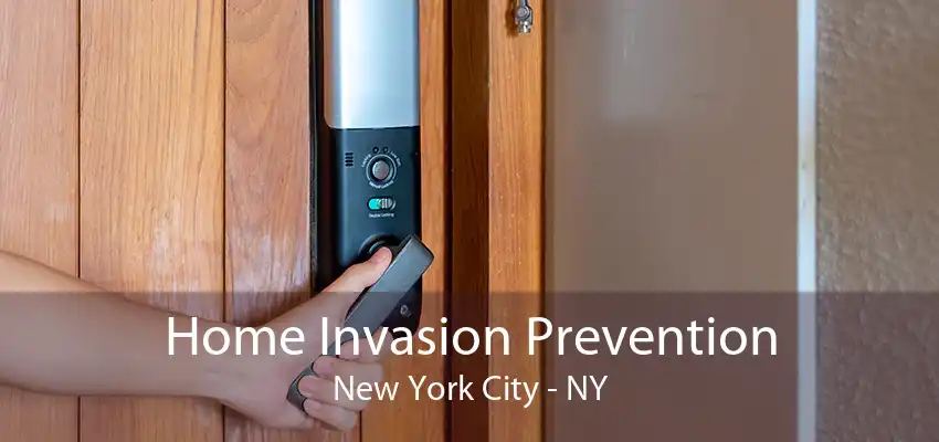 Home Invasion Prevention New York City - NY