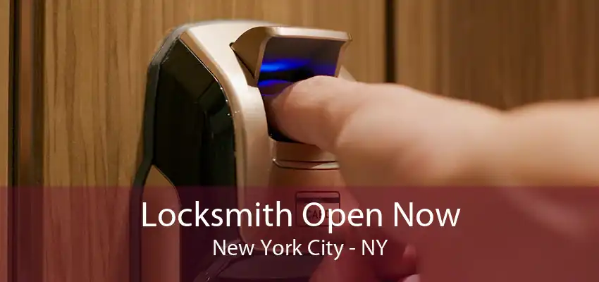 Locksmith Open Now New York City - NY